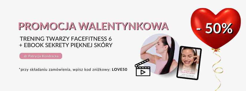 zestaw walentynkowy, Trening Facefitness6 oraz ebook "Sekrety pięknej skóry"